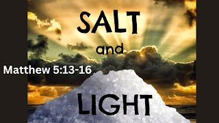 You are the Salt and the Light, Matthew 5:13-16