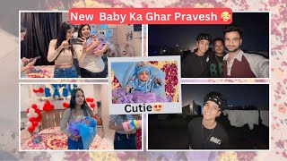 New Baby Ka Ghar Pravesh 🏠 || Cutie Ka Ghar Main Welcome 🤭 || Vlog-: 56 || @chotanawab