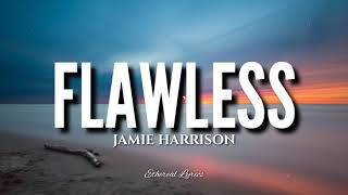 Jamie Harrison - Flawless (Lyrics)