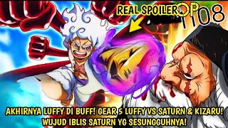 SPOILER OP 1108! YONKOU TERKUAT! KEKUATAN PUNCAK GEAR 5 LUFFY VS WUJUD IBLIS SATURN & KIZARU!