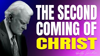 THE SECOND COMING OF CHRIST - Billy Graham Sermons 2025