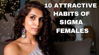 10 Attractive Habits of Sigma Females