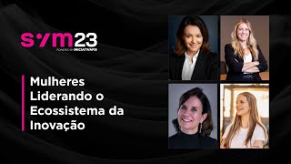 Mulheres Liderando o Ecossistema da Inovação | FISWeek23