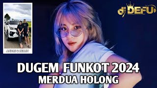 DJ MERDUA HOLONG NEW DUGEM TERGACOR 2024 DJ DEFU