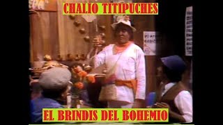 Taco y Chalio Titipuches (El Brindis del Bohemio)