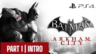 BATMAN RETURN TO ARKHAM (Arkham City) PS4 PLAYTHROUGH WALKTHROUGH | PART 1 | INTRO