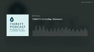 THIRSTY 112 (Zarling / Klusmeyer)