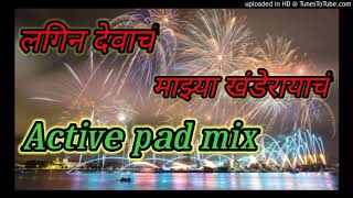 Lagin Devach Mazya Khanderayach - Active Pad Mix - Dj Ashok & Dj Tushar.mp3