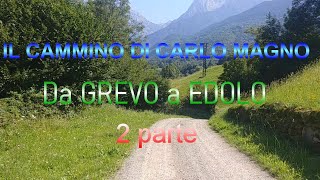 IL CAMMINO DI CARLO MAGNO da grevo a edolo 2 parte