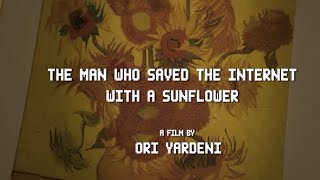 The man who saved the internet with a sunflower - trailer