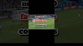 My Top 10 Favourite Countries #footballedits #countries #soccer