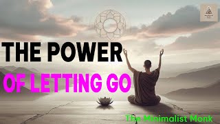 The Power of Letting Go: Lessons from Buddhism | How to Find Peace by Letting Go of Attachments