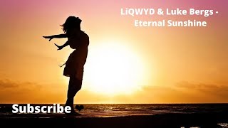 LiQWYD & Luke Bergs - Eternal Sunshine (Songs No Copyright )