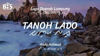 Tanoh Lado - Lagu Daerah Lampung [Lirik, Aksara dan Terjemahan]