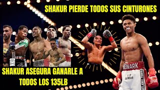 SHAKUR ASEGURA GANARLE a TODOS los 135 LB | TIENEN MIEDO |GENERARA mas DINERO  o BUENAS PELEAS