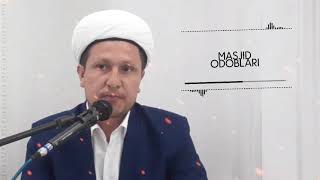 Masjid odoblari ustoz Yunusxon domla Eng dolzarb masalalr