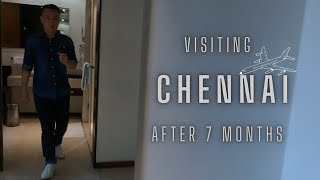 Visiting Chennai After 7 Long Months !