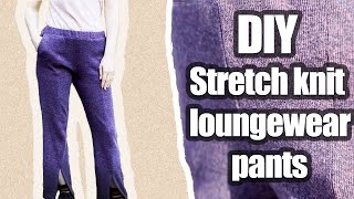 DIY stretch knit loungewear pants| Sewing for beginners