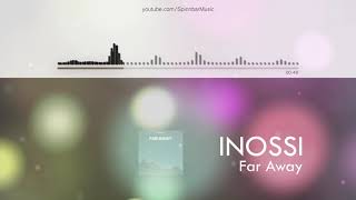 🎧 INOSSI - Far Away▴ Royalty Free▴🎵