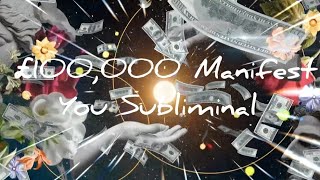 £100,000 Manifest You Subliminal + 8888Hz