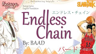 Endless Chain - BAAD (バード) - Slam Dunk Movie Theme Song (Romaji Lyrics & English Translate)