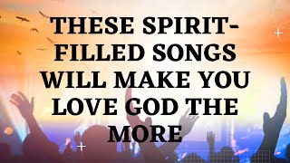 Spirit-filled Nigerian Worship Songs 2022 | Spirit-filled Songs