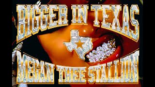 Megan Thee Stallion - Bigger In Texas