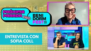 Entrevista Sofia Coll / Próxima Parada BenidormFest 2024