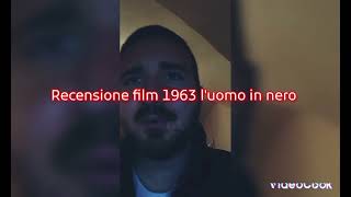 recensione film 1963 l'uomo in nero + voto e montaggio video completo