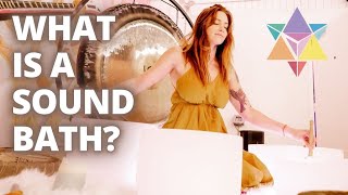 What Is A Sound Bath? Effects Of Sound Healing On The Body, Mind & Wellbeing