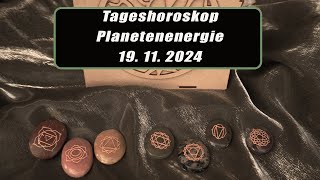 Tageshoroskop - Planetenenergie fürden19.11.2024 Horoskope/Sternzeichen/EnergienTagesPlanetenenergie