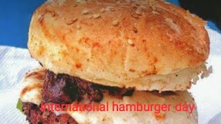 International hamburger day status/WhatsApp status for hamburger day.....