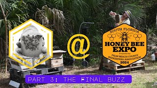 2024 South Florida Honey Bee Expo (Part 3: The Final Buzz)