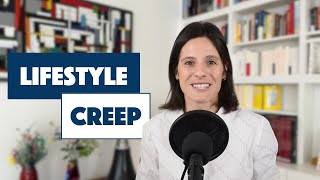 What is Lifestyle Creep? Top Tips to Stay Ahead