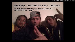 CRAZ'ART- BUDDHA EL TAGA - RAL'TAS  - ALOKY NY TENANY