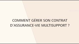 SMAvie - Comment gérer son contrat d'assurance vie multisupport ?