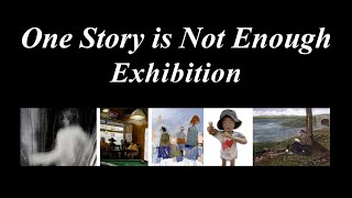 One Story is Not Enough Exhibition