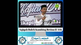 Aqiqah Boleh Kambing Betina (UAS)