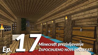 ZAPOCINJEMO NOVI PROJEKAT! Minecraft prezivljavanje ep. 17