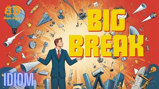 Big Break | Brain Begins | Idiom : 11 | #englishidioms #idioms #ielts #idiom #english #learnenglish