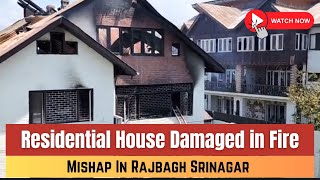 #Watch | Residential House Damaged in Fire Mishap in Rajbagh.Report