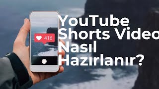 Youtube Shorts Video Nasıl Hazırlanır ? #shorts #shortvideo #shortvideos