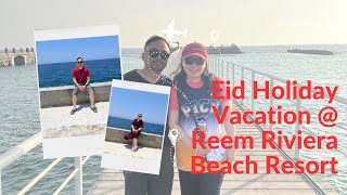 Part 1 Reem Riviera Beach Resort Staycation #staycation #beach #eidholidays2023 #obhur #jeddah #ksa