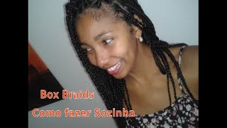 Tranças Sintéticas (Box Braids) - Como fazer sozinha