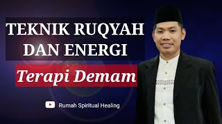 TEKNIK RUQYAH DAN ENERGI | TERAPI DEMAM