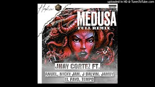 Jhay Cortez Ft. Anuel AA, J Balvin, Tempo, Nicky Jam & Jamby El Favo - Medusa (Full Version)