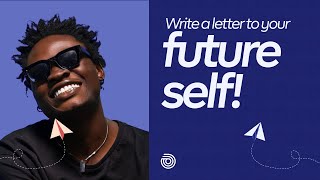 Dear Future Me: 10 People Write A Letter to Their Future Self #cowrywise #futureself