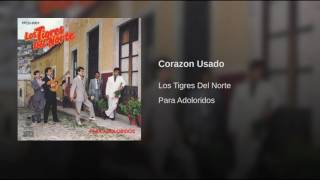 Corazon Usado Los Tigres Del Norte