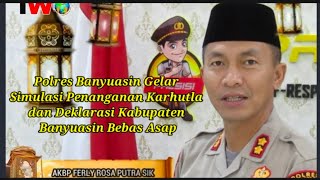 🔴Polres Banyuasin Gelar Simulasi Penanganan Karhutla dan Deklarasi Kabupaten Banyuasin Bebas Asap 