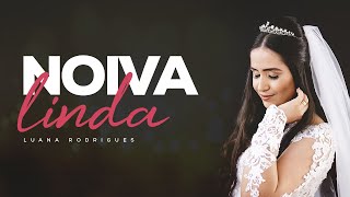 Noiva linda | Luana Rodrigues | Clipe Oficial